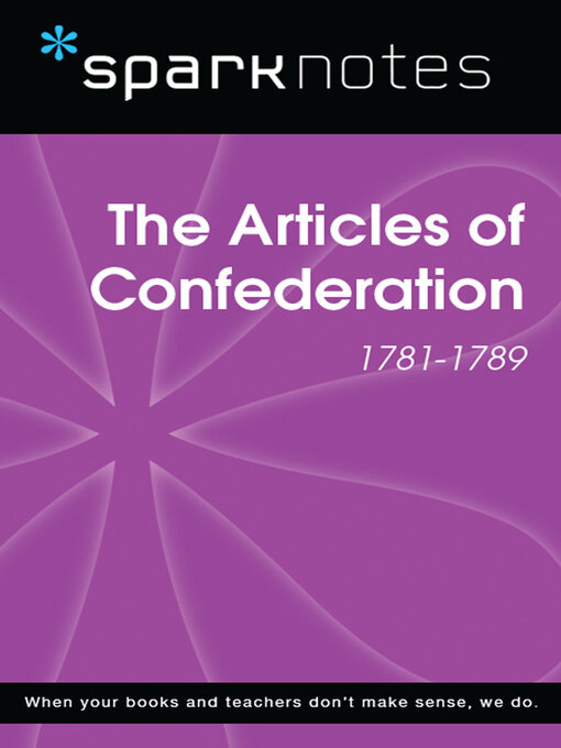 Title details for The Articles of Confederation (1781-1789) (SparkNotes History Note) by SparkNotes - Available